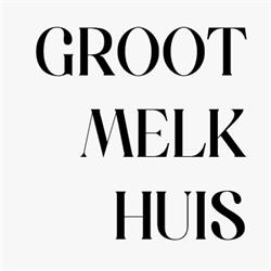 Groot Melkhuis, Amsterdam openingstijden