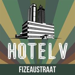 Hotel V - Much Love. From Amsterdam (Fizeaustraat), openingstijden
