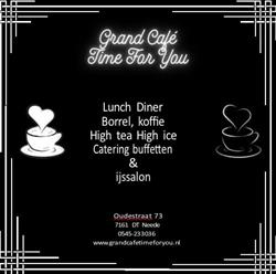 Grand Cafe Time For You, Neede openingstijden